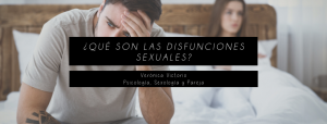 ¿Qué son las disfunciones sexuales?